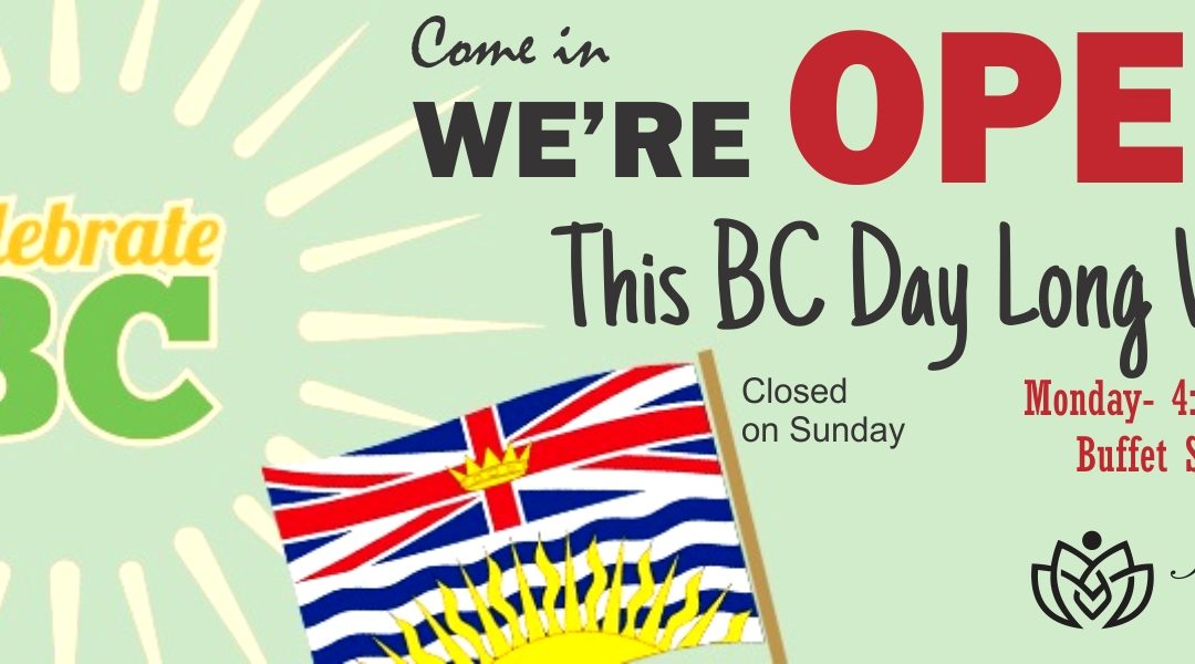 We’re open this BC Day Long Weekend!